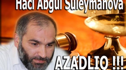 Abgül Süleymanov: Allah təhqir olunur, hökumətin əks əməlini görmürük