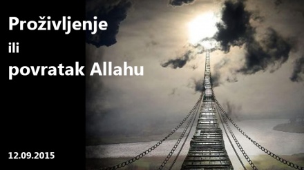 Proživljenje ili povratak Allahu (12.09.2015)