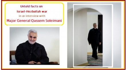 Untold facts on Israel-Hezbollah war in an interview with Major General Qassem Soleimani