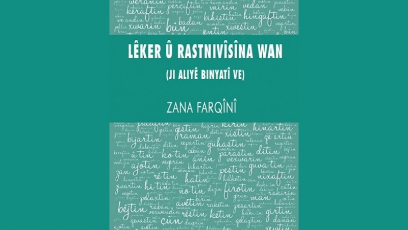 Pirtûkeke nû ya Zana Farqînî jibo Kurdiya Kurmancî: 'Lêker û Rastnivîsîna Wan'