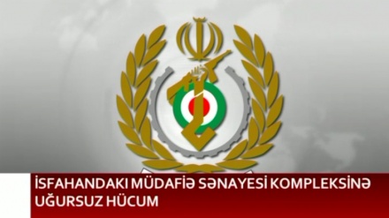 İsfahandakl müdafiə sənayesi kompleksinə uğursuz hücum