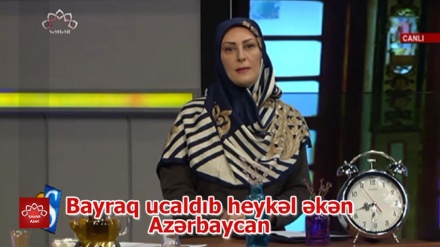 Bayraq ucaldıb heykəl əkən Azərbaycan