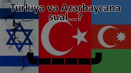 Türkiyə və Azərbaycana sual ... ?