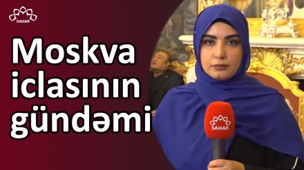 Moskva iclasının gündəmi