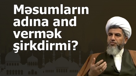 Məsumların adına and vermək şirkdirmi?