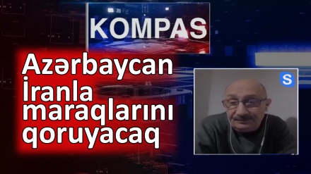 Azərbaycan İranla maraqlarını qoruyacaq