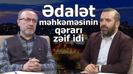 Ədalət məhkəməsinin qərarı zəif idi