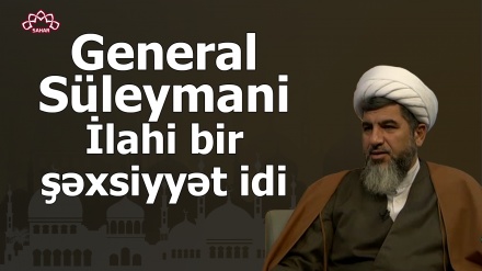 General Süleymani İlahi bir şəxsiyyət idi