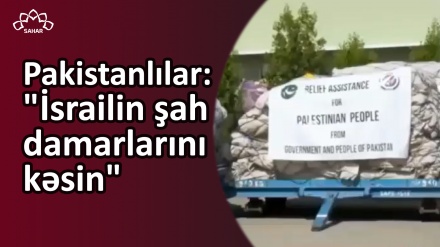 Pakistan xalqı İsrail rejiminin şah damarlarının kəsilməsini istədi