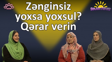 Zənginsiz yoxsa yoxsul? Qərar verin