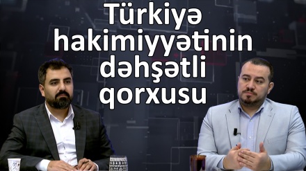 Türkiyə hakimiyyətinin dəhşətli qorxusu