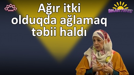 Ağır itki olduqda ağlamaq təbii haldı