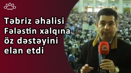 Təbriz əhalisi Fələstin xalqına öz dəstəyini elan etdi