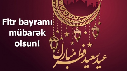 Fitr bayramınız mübarək!