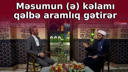 Məsumun (ə) kəlamı qəlbə aramlıq gətirər