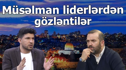 Müsəlman liderlərdən gözləntilər