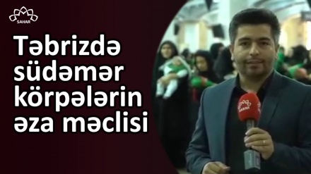 Təbrizdə südəmər körpələrin əza məclisi