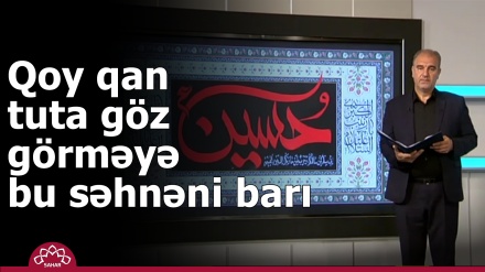 Qoy qan tuta göz görməyə bu səhnəni barı