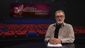 KİNO SAATI: SOVET AZƏRBAYCAN KİNOSU
