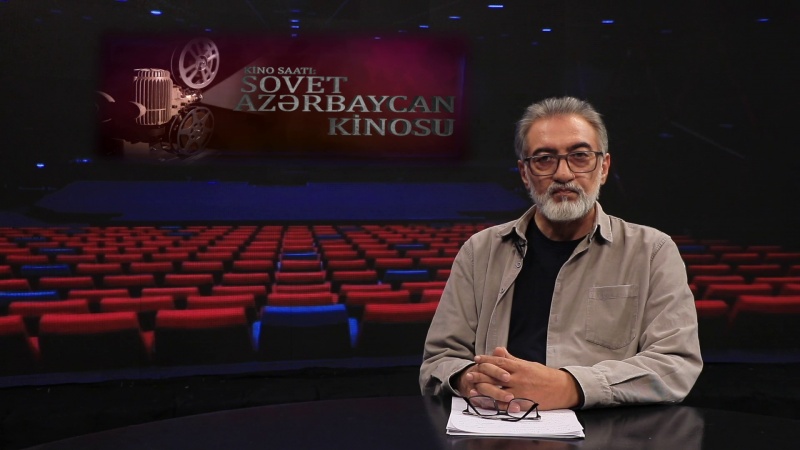 KİNO SAATI: SOVET AZƏRBAYCAN KİNOSU