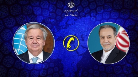 ایران کے وزیرخارجہ اور اقوام متحدہ کے سیکریٹری جنرل کی ٹیلی فونی بات چیت